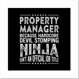 Property Manager Because Hardcore Devil Stomping Ninja Isn't An Official Job Title Posters and Art